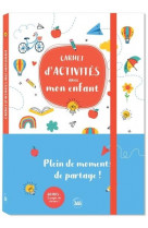 Carnet d'activités avec mon enfant - moments de partage et souvenirs