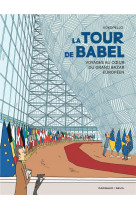 La tour de babel - voyages au c ur du grand bazar européen