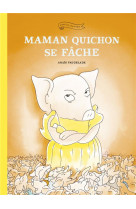 Maman quichon se fâche