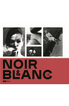 Noir & blanc : une esthetique de la photographie