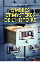 Ombres et mysteres de l'histoire  -  petits mysteres et grandes enigmes