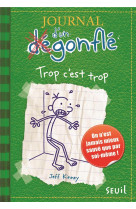 Journal d'un dégonflé - tome 3 - trop c'est trop