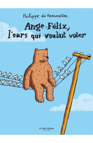 Ange-felix, l-ours qui voulait voler