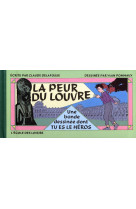 La peur du louvre - une bande dessinee dont tu es le heros