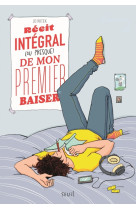 Récit intégral (ou presque) de mon premier baiser