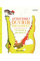 Attention ! ouvrir doucement