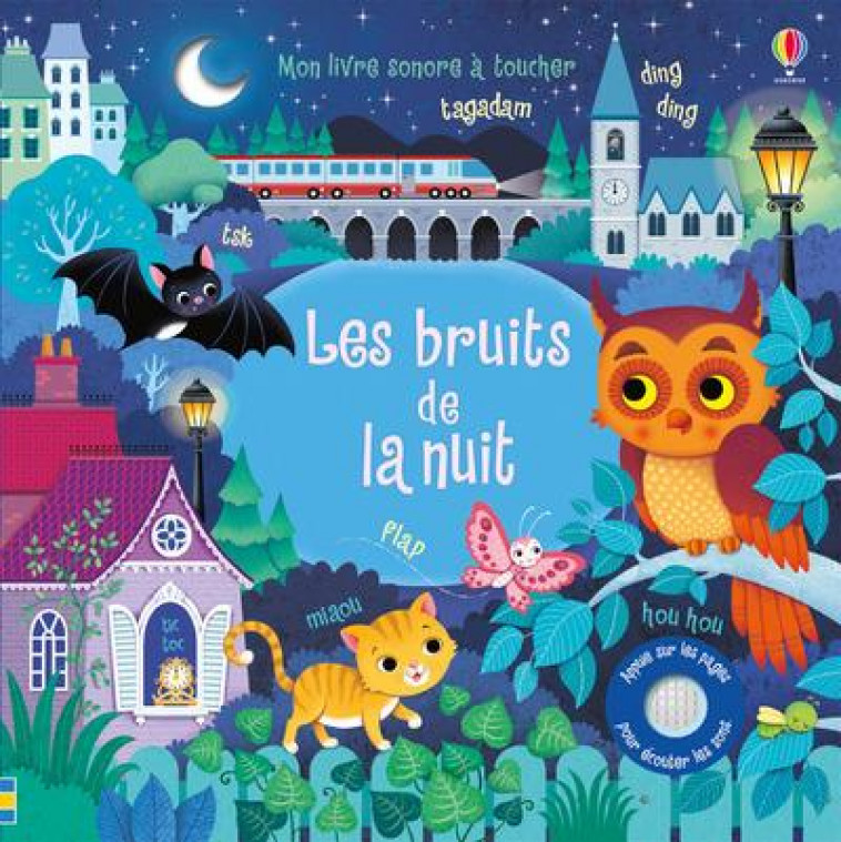 LES BRUITS DE LA NUIT - MON LIVRE SONORE A TOUCHER - TAPLIN/IOSSA - Usborne