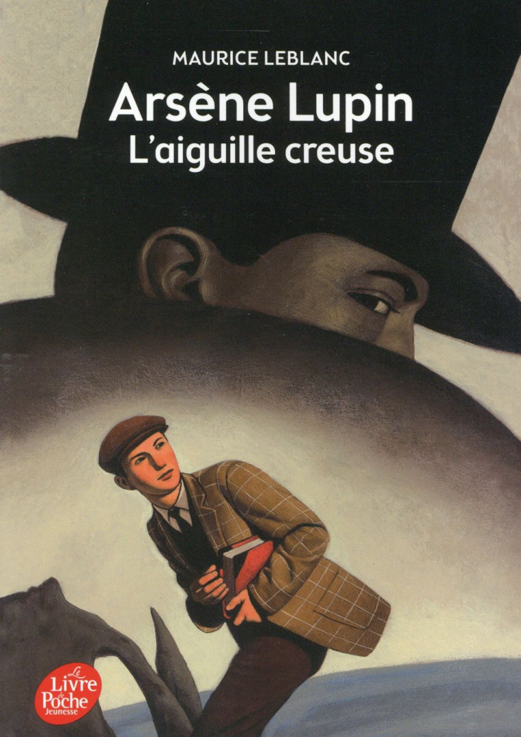 ARSENE LUPIN, L-AIGUILLE CREUSE - TEXTE INTEGRAL - LEBLANC MAURICE - Le Livre de poche jeunesse