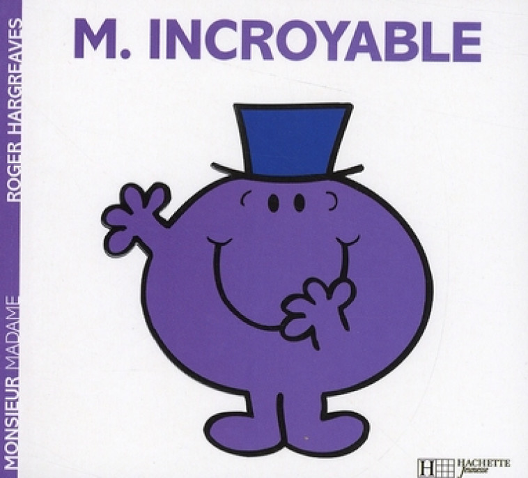 MONSIEUR INCROYABLE - HARGREAVES ROGER - HACHETTE