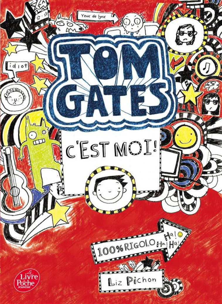 TOM GATES - TOME 1 - C-EST MOI ! - PICHON LIZ - Le Livre de poche jeunesse