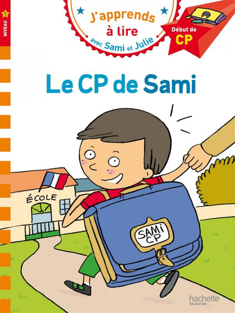 SAMI ET JULIE CP NIVEAU 1 LE CP DE SAMI - LESBRE/BONTE - Hachette Education