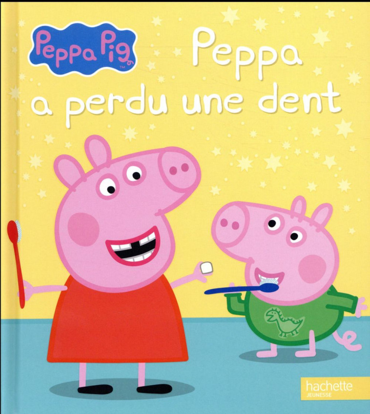 PEPPA PIG - PEPPA A PERDU UNE DENT - XXX - Hachette Jeunesse