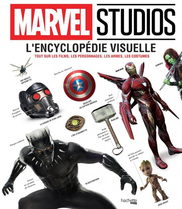 MARVEL L-ENCYCLOPEDIE VISUELLE - TOUT SUR LES FILMS, LES PERSONNAGES, LES ARMES, LES COSTUMES - XXX - HACHETTE