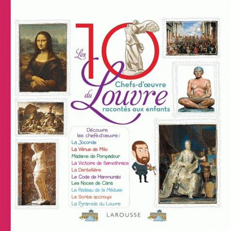 LES 10 CHEFS D-OEUVRE DU LOUVRE RACONTES AUX ENFANTS - MAINCENT/BOYER - Larousse