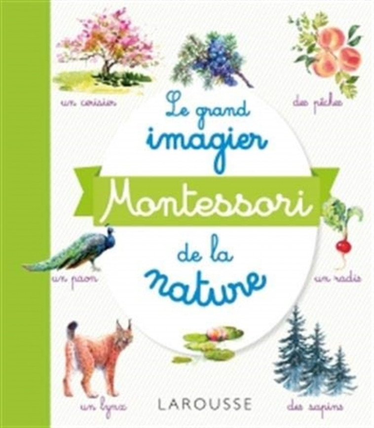 LE GRAND IMAGIER MONTESSORI DE LA NATURE - GEORGES LAURENCE - LAROUSSE