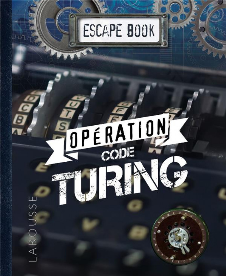 ESCAPE BOOK OPERATION CODE DE TURING - TRENTI NICOLAS - LAROUSSE