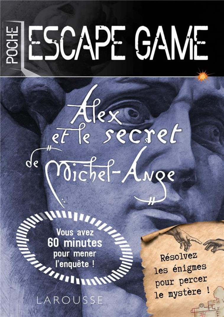 ESCAPE GAME DE POCHE - ALEX ET LE SECRET DE MICHEL ANGE - RAFFAITIN VINCENT - LAROUSSE