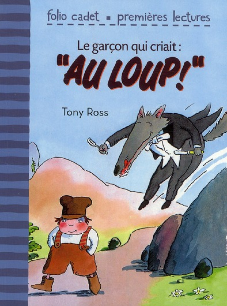 LE GARCON QUI CRIAIT : AU LOUP ! - ROSS TONY - GALLIMARD