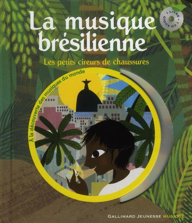 LA MUSIQUE BRESILIENNE - LES PETITS CIREURS DE CHAUSSURES - FONTANEL/GASTAUT - GALLIMARD