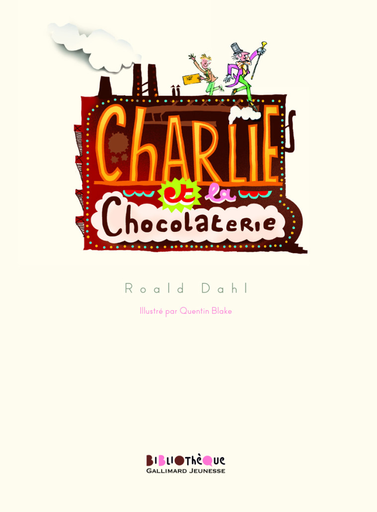 Charlie et la chocolaterie - Roald Dahl - GALLIMARD JEUNE