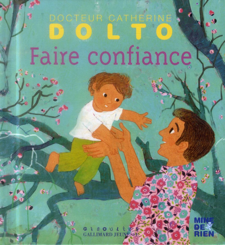 FAIRE CONFIANCE - DOLTO/FAURE-POIREE - Gallimard-Jeunesse Giboulées