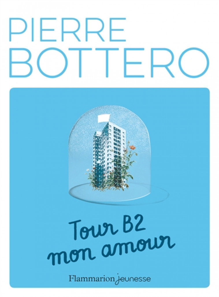 TOUR B2 MON AMOUR - BOTTERO PIERRE - Flammarion-Jeunesse