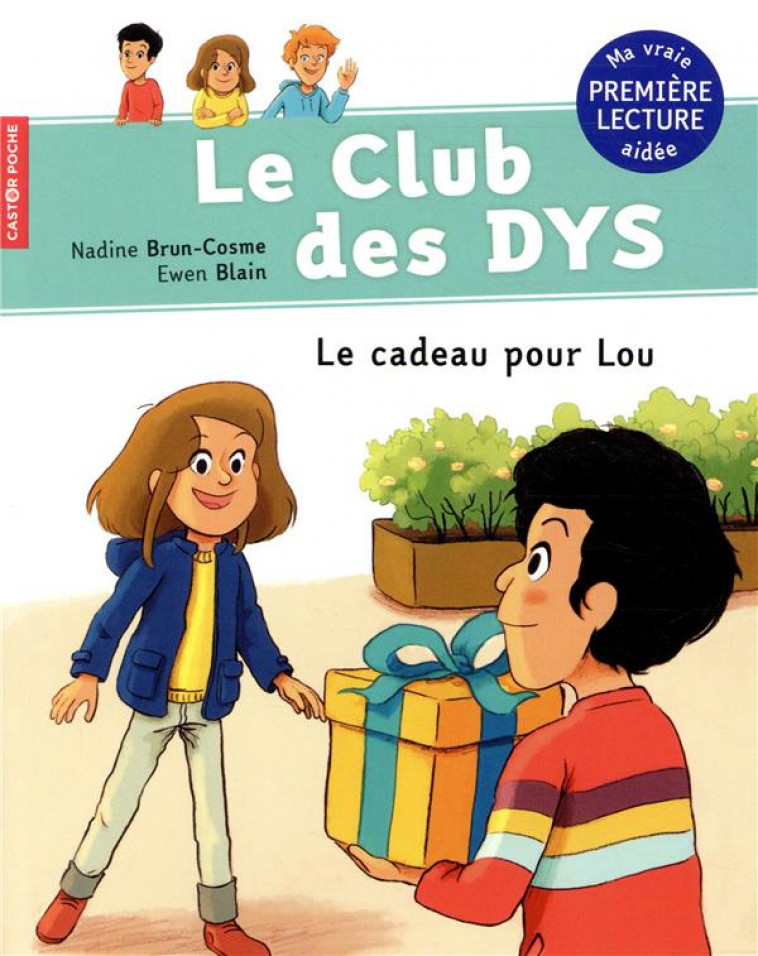 LE CLUB DES DYS - T01 - LE CADEAU POUR LOU - BRUN-COSME/BLAIN - FLAMMARION