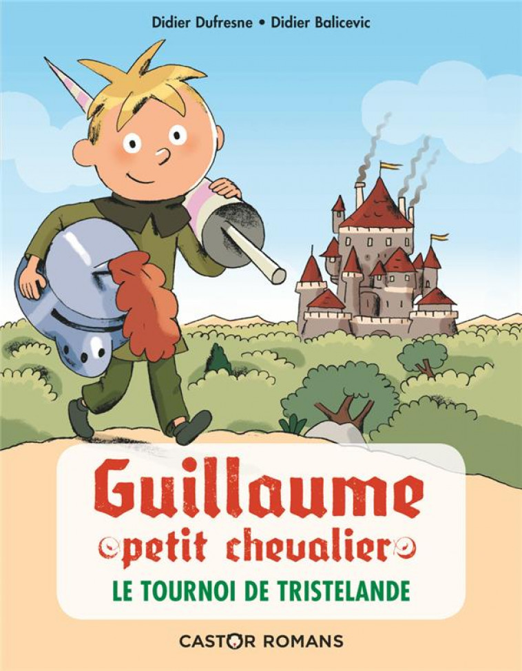 GUILLAUME PETIT CHEVALIER - T01 - LE TOURNOI DE TRISTELANDE - DUFRESNE/BALICEVIC - FLAMMARION