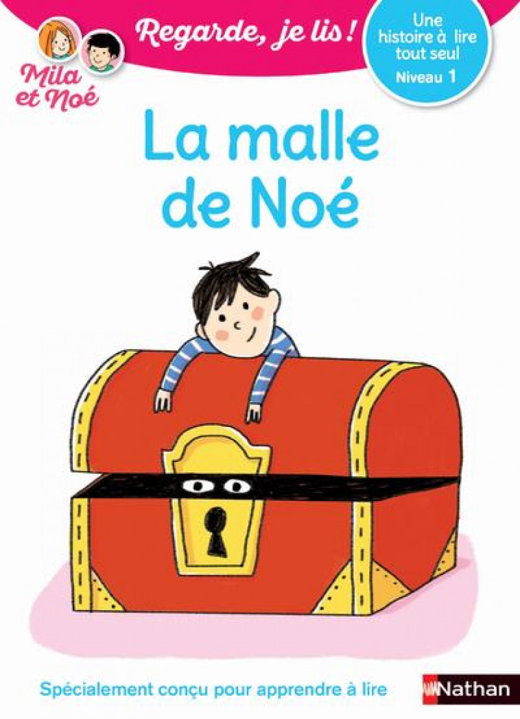 LA MALLE DE NOE - NIVEAU 1 - REGARDE JE LIS ! UNE HISTOIRE A LIRE TOUT SEUL - BATTUT/PIFFARETTI - Nathan