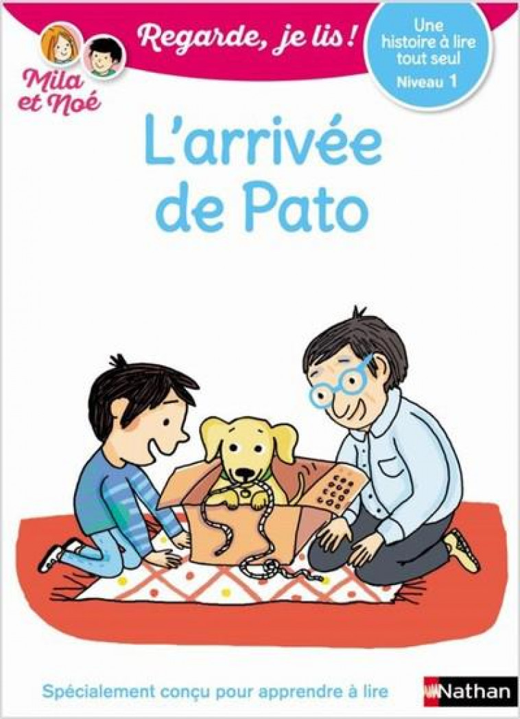 L-ARRIVEE DE PATO - NIVEAU 1 - REGARDE JE LIS ! - UNE HISTOIRE A LIRE TOUT SEUL - BATTUT/DESFORGES - CLE INTERNAT