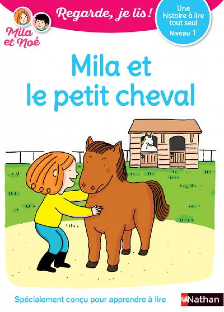 UNE HISTOIRE A LIRE TOUT SEUL : MILA ET LE PETIT CHEVAL - NIVEAU 1 - VOL21 - BATTUT/DESFORGES - CLE INTERNAT