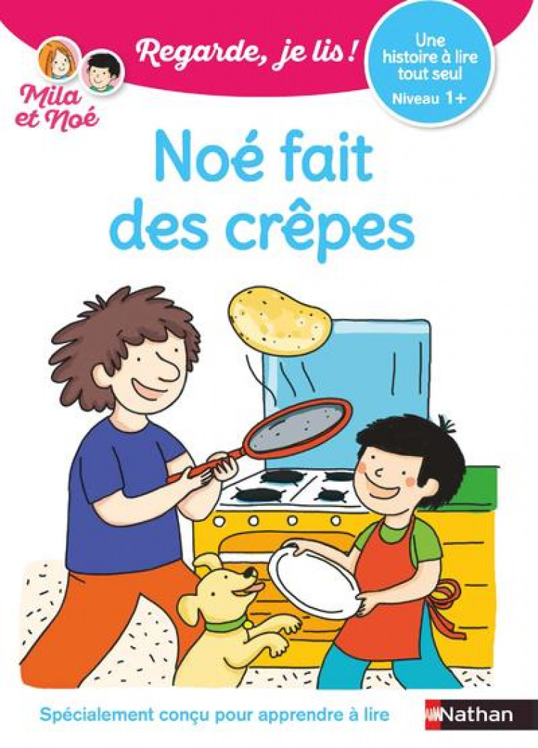 NOE FAIT DES CREPES - UNE HISTOIRE A LIRE TOUT SEUL - NIVEAU 1+ - BATTUT/DESFORGES - CLE INTERNAT