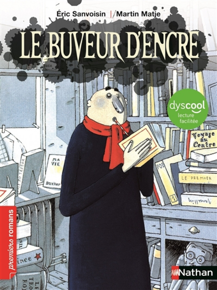 LE BUVEUR D-ENCRE - DYSCOOL - SANVOISIN/MATJE - Nathan Jeunesse