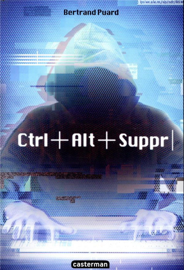 CTRL+ALT+SUPPR - T01 - CTRL+ALT+SUPPR - PUARD BERTRAND - CASTERMAN