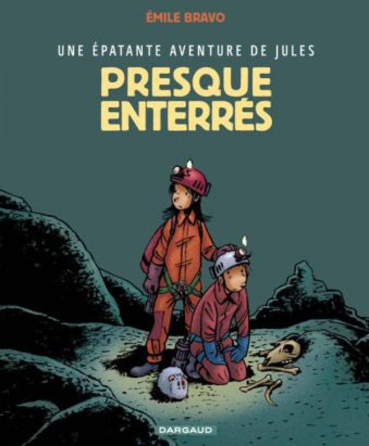 UNE EPATANTE AVENTURE DE JULES - TOME 3 - PRESQUE ENTERRES ! - BRAVO - DARGAUD