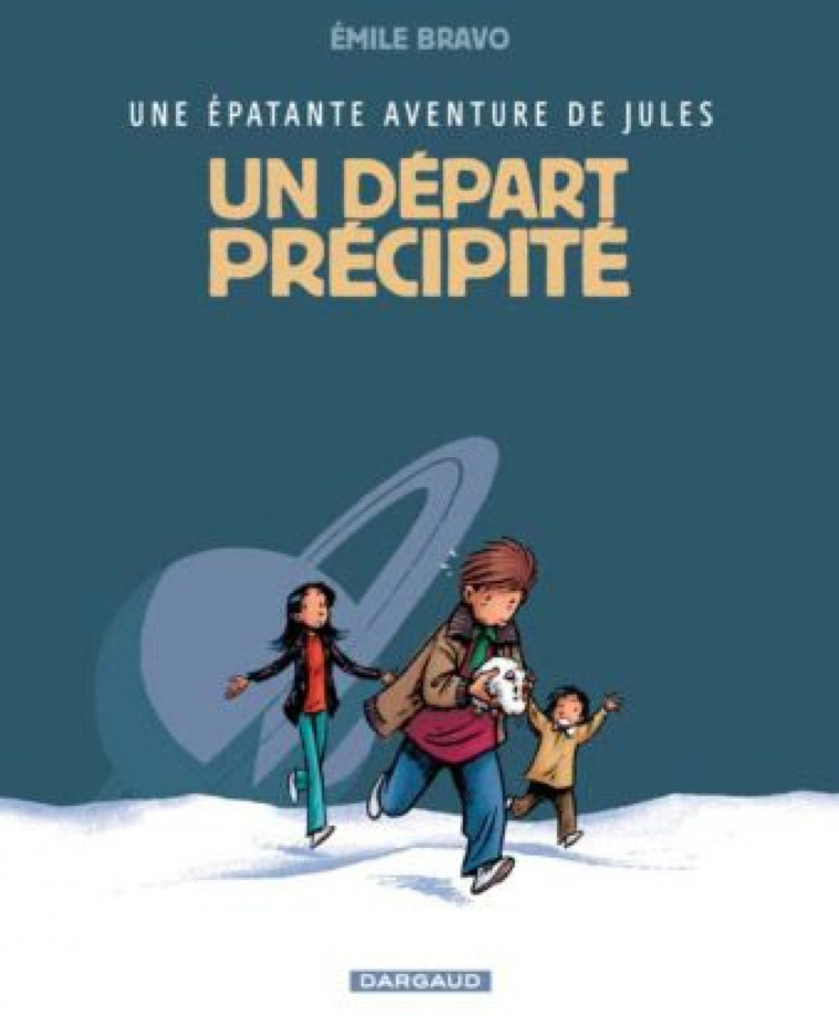 UNE EPATANTE AVENTURE DE JULES - TOME 4 - UN DEPART PRECIPITE - BRAVO - DARGAUD