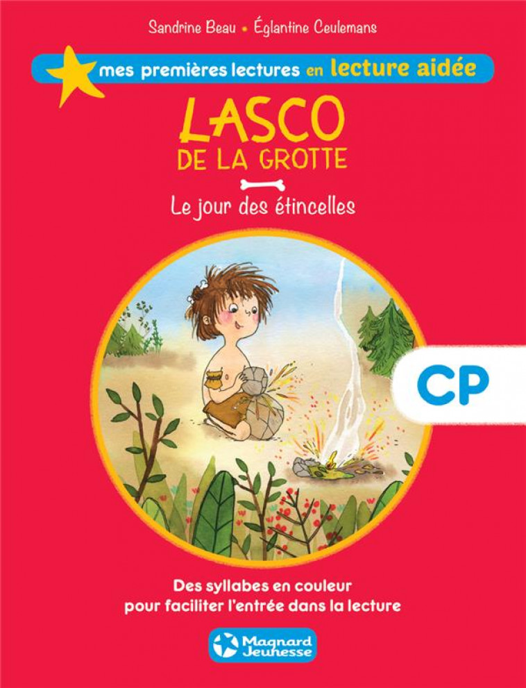 LASCO DE LA GROTTE 1 - LE JOUR DES ETINCELLES LECTURE AIDEE - BEAU SANDRINE - Magnard jeunesse