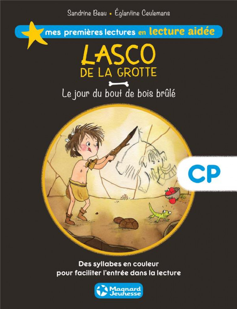 LASCO DE LA GROTTE 2 - LE JOUR DU BOUT DE BOIS BRULE LECTURE AIDEE - BEAU SANDRINE - Magnard jeunesse