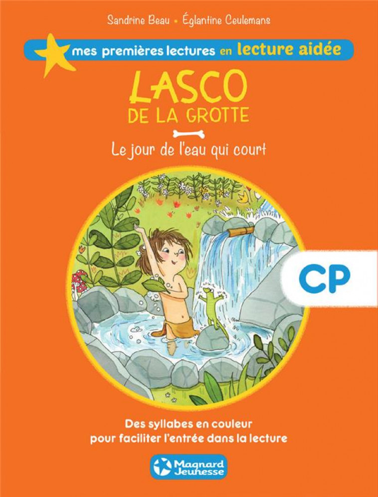 LASCO DE LA GROTTE 4 - LE JOUR DE L-EAU QUI COURT LECTURE AIDEE - BEAU SANDRINE - MAGNARD