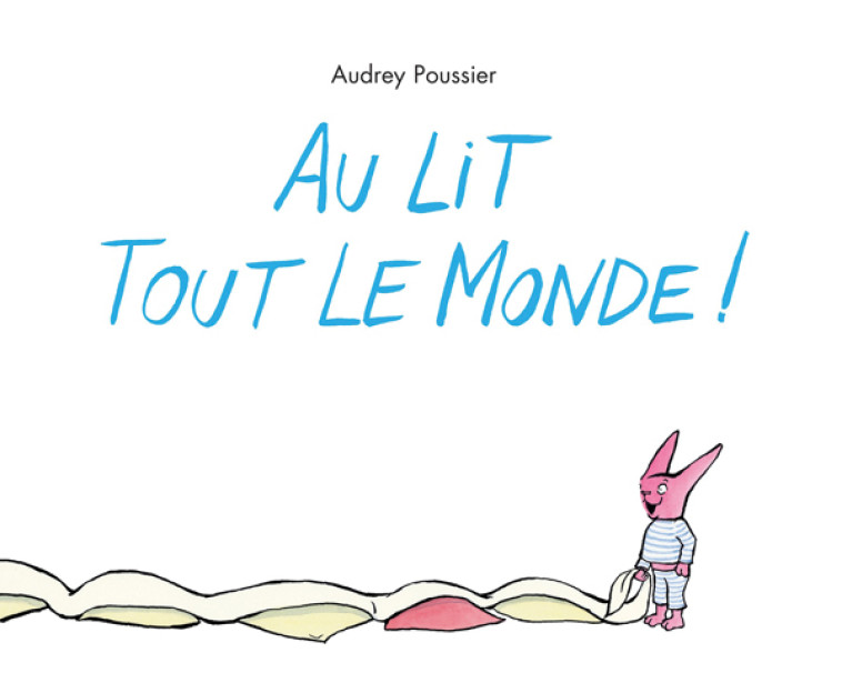 AU LIT TOUT LE MONDE ! - AUDREY POUSSIER - EDL