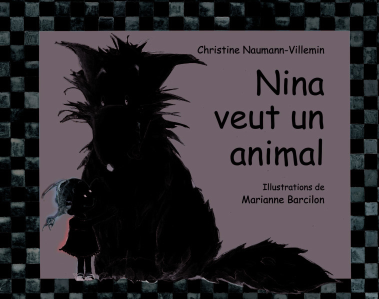 NINA VEUT UN ANIMAL - Christine Naumann-Villemin - EDL