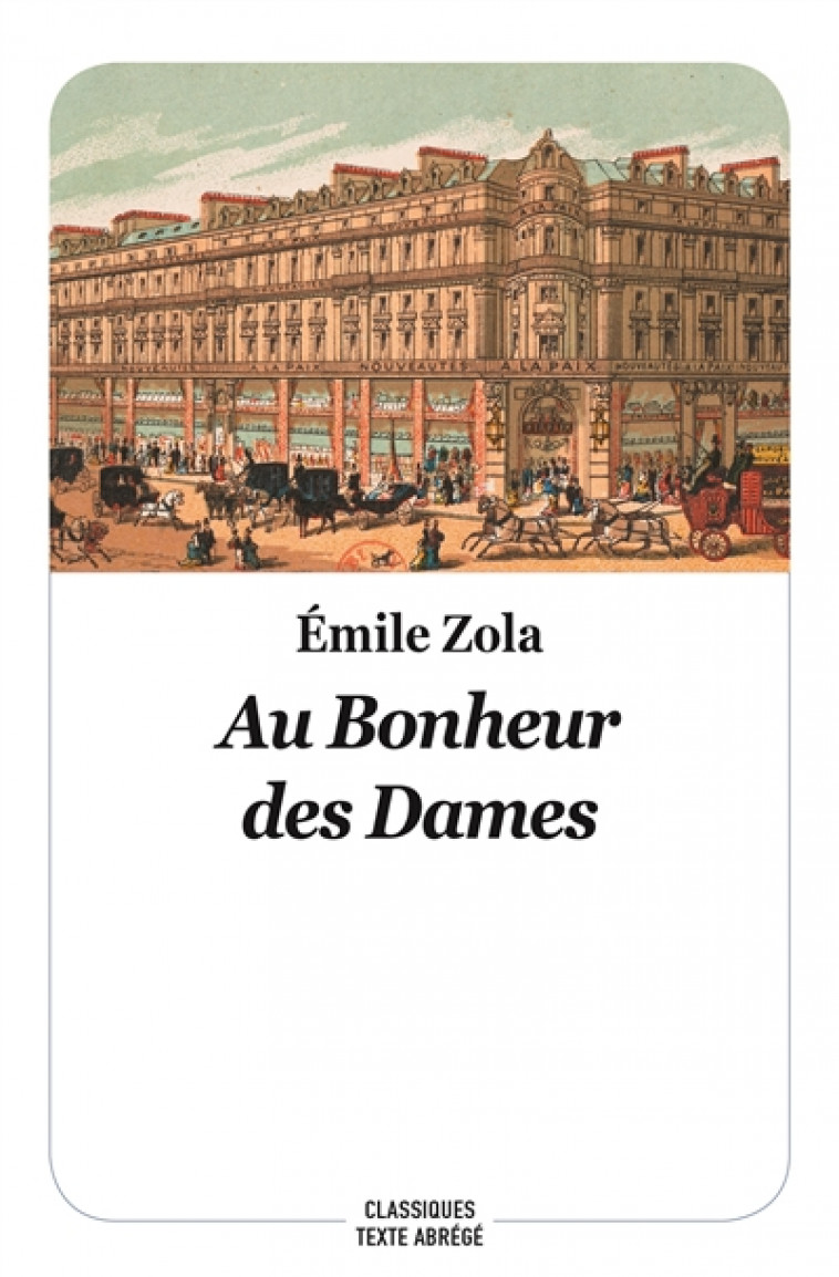 AU BONHEUR DES DAMES - NOUVELLE EDITION - ZOLA EMILE / NOEL BE - EDL