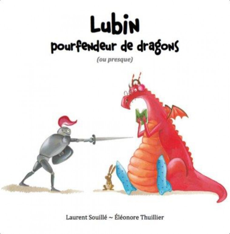 LUBIN - POURFENDEUR DE DRAGONS (OU PRESQUE) - SOUILLE/THUILLIER - EDL