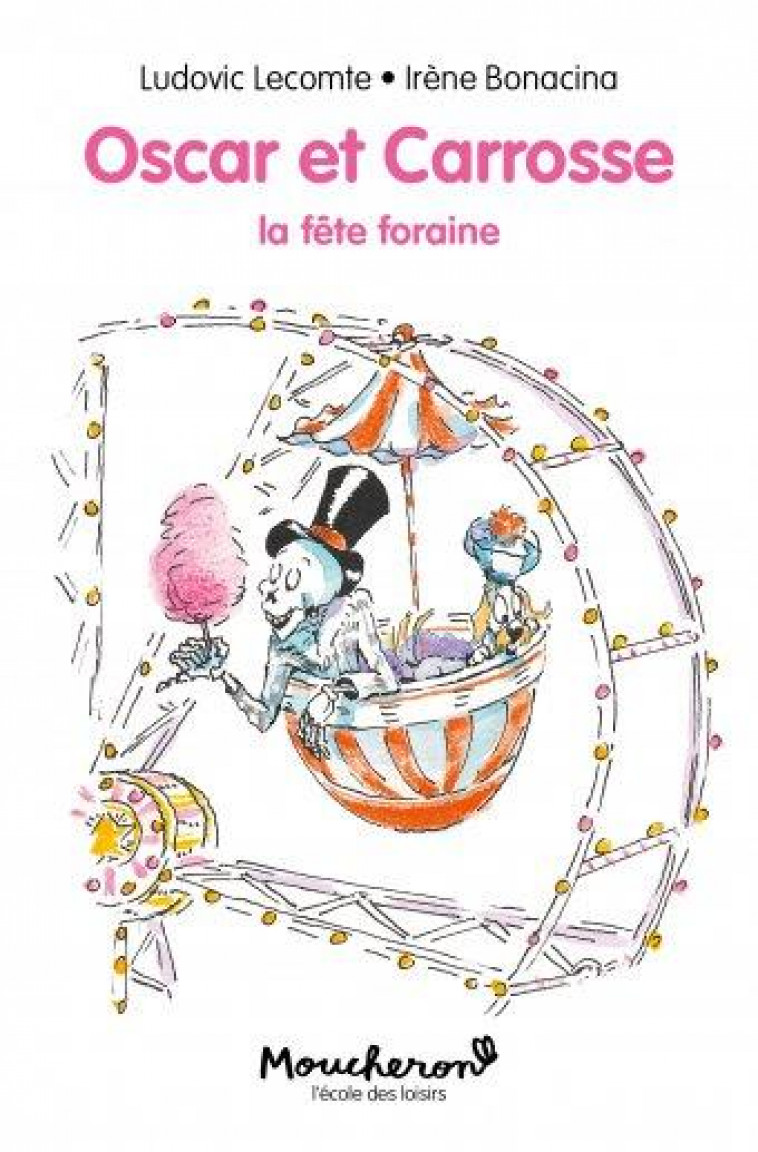 OSCAR ET CARROSSE - LA FETE FORAINE - LECOMTE/BONACINA - EDL