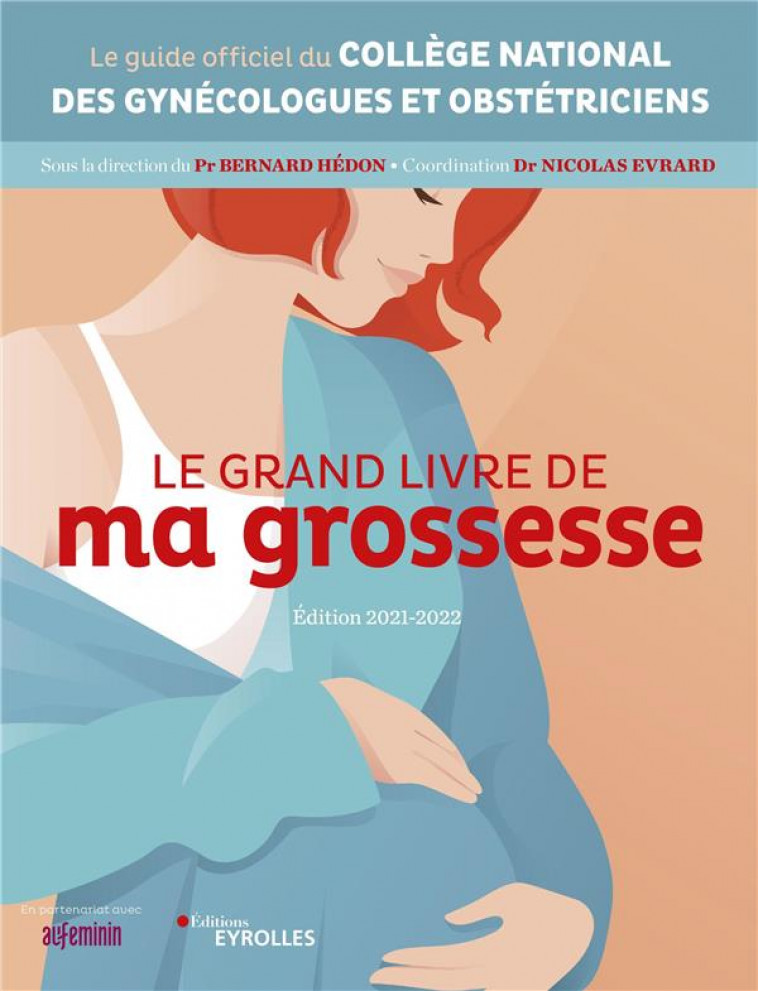 LE GRAND LIVRE DE MA GROSSESSE - EDITION 2021-2022 - COLLEGE NATIONAL DES - EYROLLES