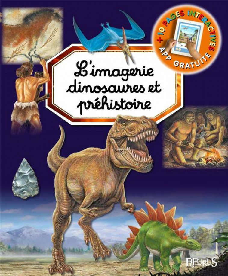 L-IMAGERIE DINOSAURES ET PREHISTOIRE (INTERACTIVE) - BEAUMONT/LEMAYEUR - Fleurus