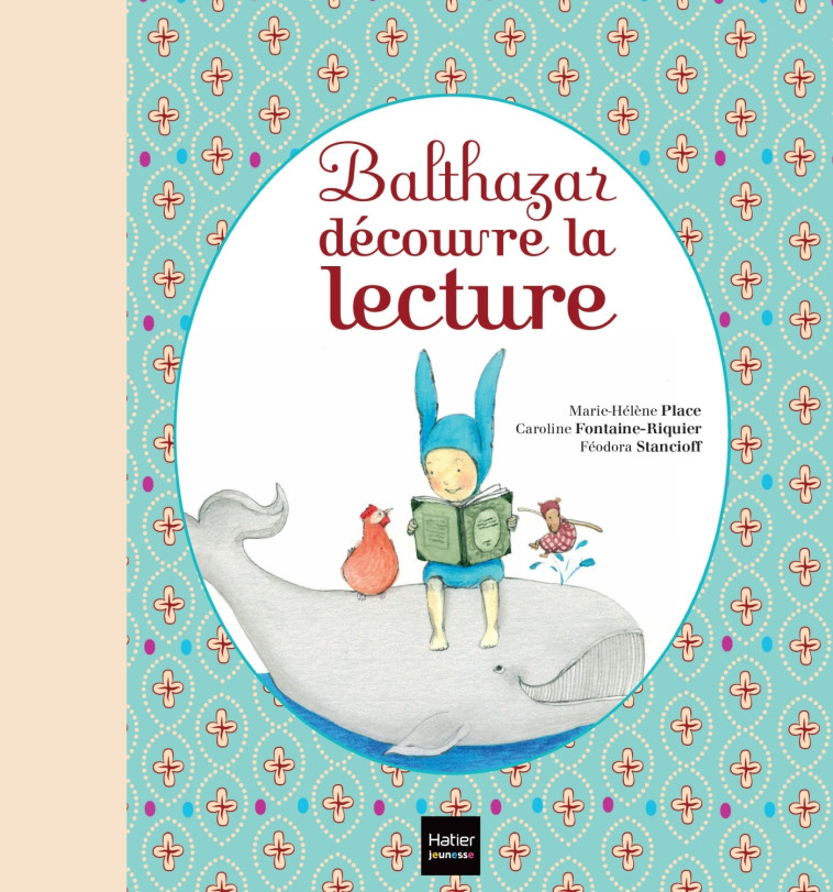 Balthazar découvre la lecture - Pédagogie Montessori - Marie-Hélène Place - HATIER JEUNESSE