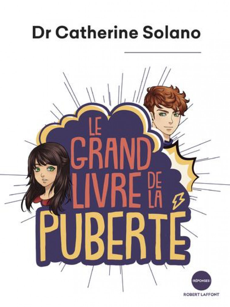 LE GRAND LIVRE DE LA PUBERTE - SOLANO CATHERINE - ROBERT LAFFONT