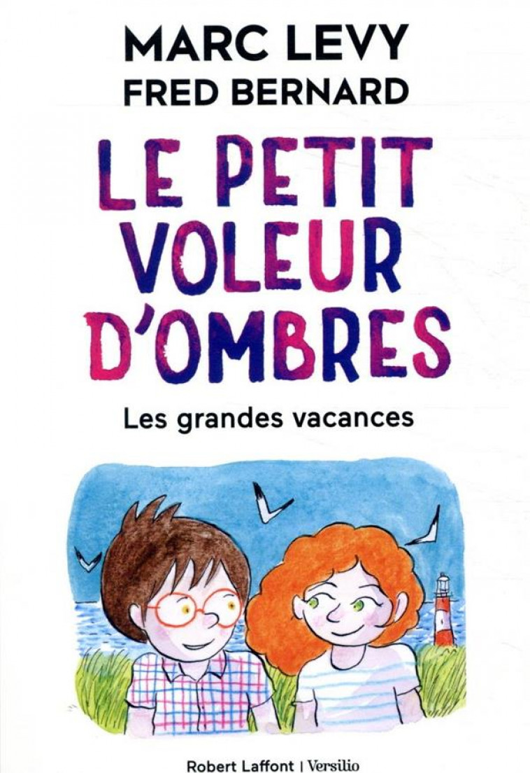 LE PETIT VOLEUR D-OMBRES - TOME 5 LES GRANDES VACANCES - VOL05 - LEVY/BERNARD - ROBERT LAFFONT