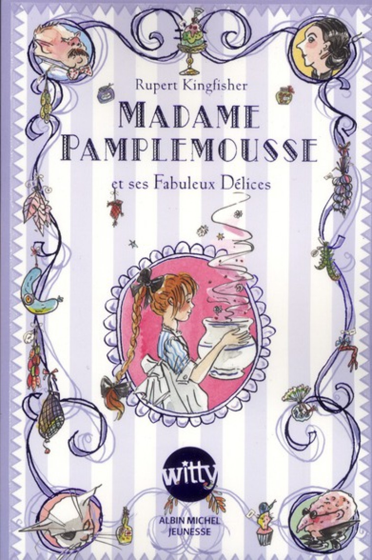 MADAME PAMPLEMOUSSE - ET SES FABULEUX DELICES - KINGFISHER RUPERT - ALBIN MICHEL